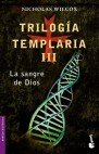 Resumen de Trilogía Templaria Iii. la Sangre de Dios