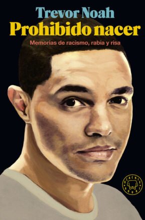 Resumen de Prohibido Nacer. Memorias de Racismo, Rabia y Risa