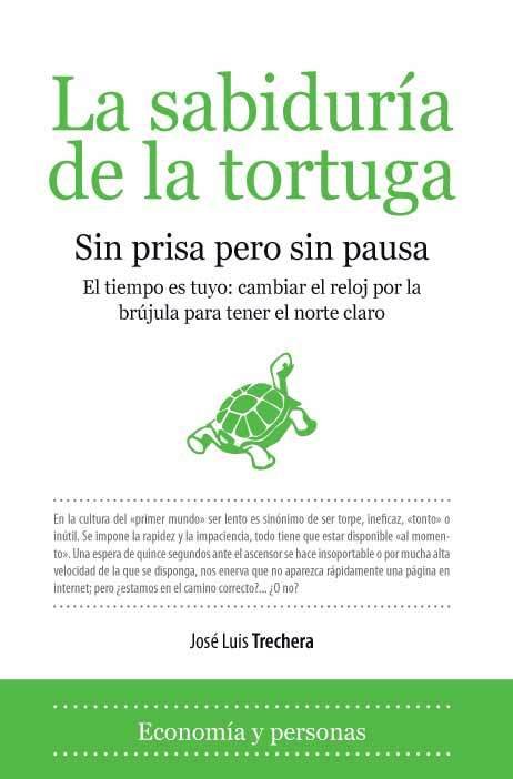Resumen de La Sabiduría de la Tortuga. Sin Prisa Pero Sin Pausa