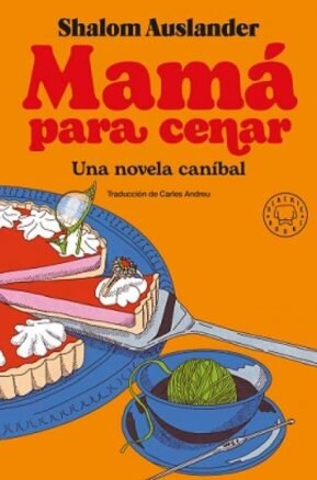 Resumen de Mamá Para Cenar. una Novela Caníbal