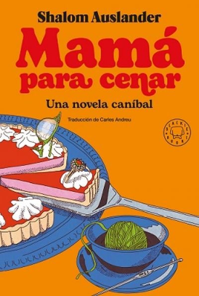 Resumen de Mamá Para Cenar. una Novela Caníbal