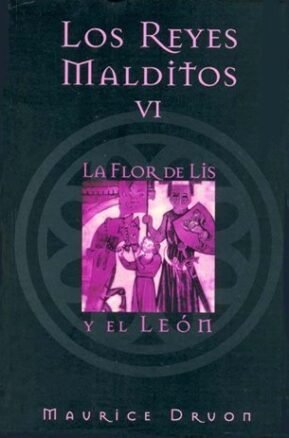 Resumen de Los Reyes Malditos Vi: la Flor de Lis y el León