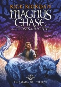 Resumen de Magnus Chase y los Dioses de Asgard 1: la Espada del Tiempo