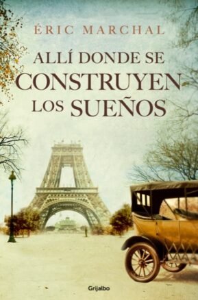 Resumen de Allí Donde se Construyen los Sueños