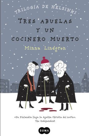 Resumen de Tres Abuelas y un Cocinero Muerto. Trilogía de Helsinki 1