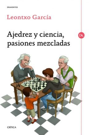 Resumen de Ajedrez y Ciencia, Pasiones Mezcladas