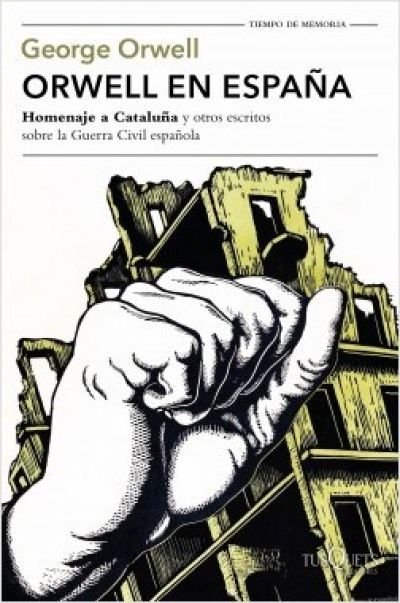 Resumen de Orwell en España. Homenaje a Cataluña y Otros Escritos Sobre la Guerra Civil Española