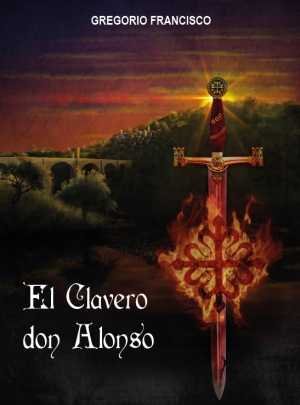 Resumen de El Clavero Don Alonso
