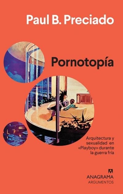 Resumen de Pornotopía. Arquitectura y Sexualidad en «Playboy» Durante la Guerra Fría