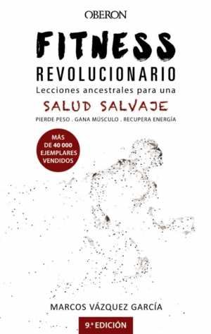 Resumen de Fitness Revolucionario. Lecciones Ancestrales Para una Salud Salvaje