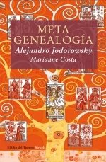 Resumen de Metagenealogía. El Árbol Genealógico Como Arte, Terapia y Búsqueda del Yo Esencial