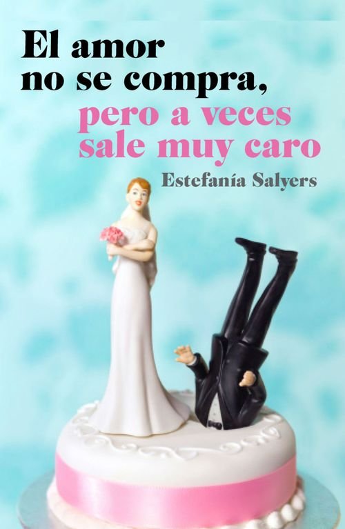 Resumen de El Amor No se Compra, Pero a Veces Sale Muy Caro