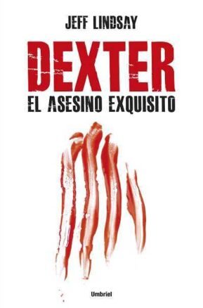 Resumen de Dexter, el Asesino Exquisito