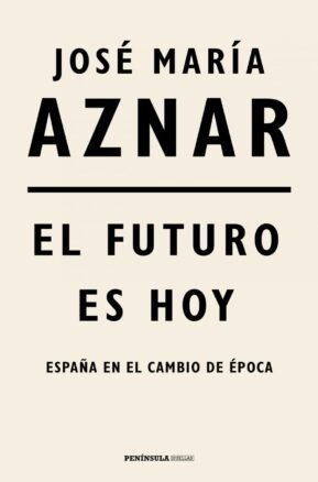 Resumen de El Futuro es Hoy. España en el Cambio de Época