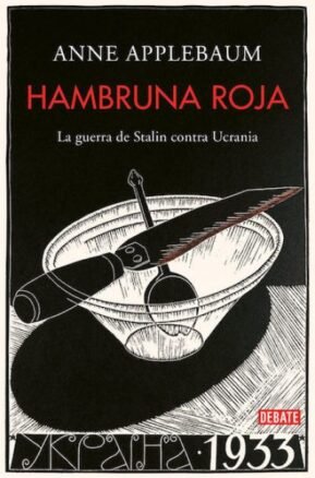 Resumen de Hambruna Roja. La Guerra de Stalin Contra Ucrania