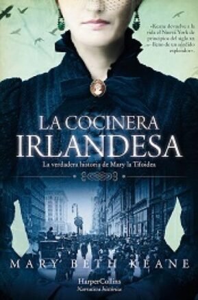 Resumen de La Cocinera Irlandesa. La Verdadera Historia de Mary la Tifoidea