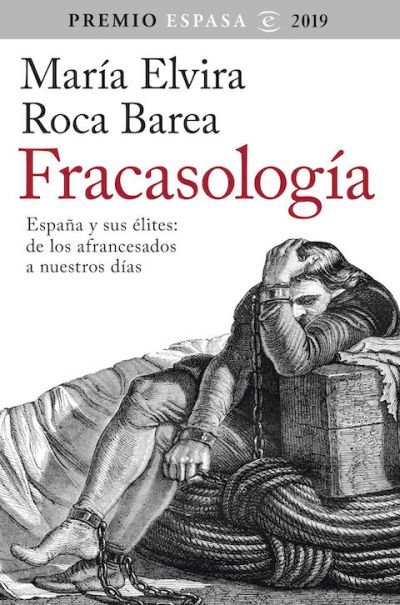 Resumen de Fracasología. España y Sus Élites: De los Afrancesados a Nuestros Días