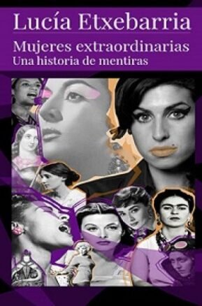 Resumen de Mujeres Extraordinarias. Una Historia de Mentiras