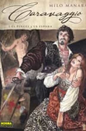 Resumen de Caravaggio:1. El Pincel y la Espada