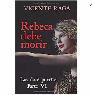 Resumen de Rebeca Debe Morir. Las Doce Puertas Parte Vi