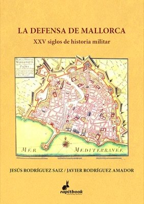 Resumen de La Defensa de Mallorca. Xxv Siglos de Historia Militar