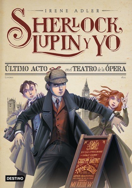 Resumen de Último Acto en el Teatro de la Ópera. Sherlock, Lupin y Yo 2