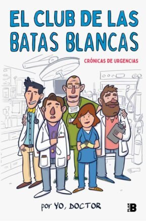 Resumen de El Club de las Batas Blancas. Crónicas de Urgencias