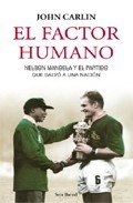 Resumen de El Factor Humano. Nelson Mandela y el Partido Que Salvó a una Nación