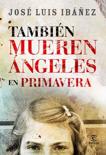 Resumen de También Mueren Ángeles en Primavera