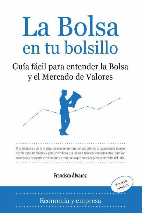 Resumen de La Bolsa en Tu Bolsillo. Guía Fácil Para Entender la Bolsa y el Mercado de Valores