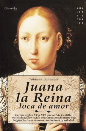 Resumen de Juana la Reina, Loca de Amor