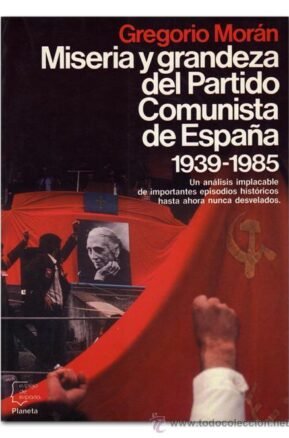Resumen de Miseria y Grandeza del Partido Comunista de España