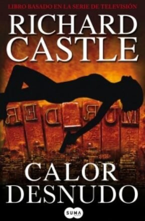 Resumen de Calor Desnudo (Serie Castle 2)