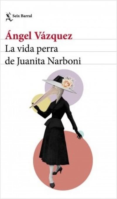 Resumen de La Vida Perra de Juanita Narboni