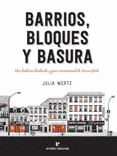 Resumen de Barrios, Bloques y Basura. Una Historia Ilustrada y Poco Convencional de Nueva York