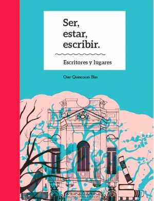 Resumen de Ser, Estar, Escribir. Escritores y Lugares
