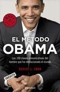 Resumen de El Método Obama. Las 100 Claves Comunicativas del Hombre Que Ha Revolucionado el Mundo