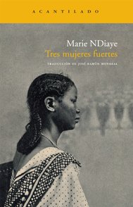 Resumen de Tres Mujeres Fuertes (Premio Goncourt 2009)