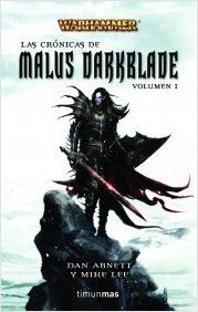 Resumen de Las Crónicas de Malus Darkblades. Volumen I