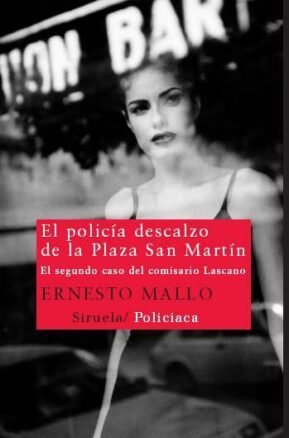 Resumen de El Policia Descalzo de la Plaza San Martín. El Segundo Caso del Comisario Lascano
