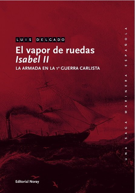 Resumen de El Vapor de Ruedas Isabel Ii. La Armada en la 1ª Guerra Carlista