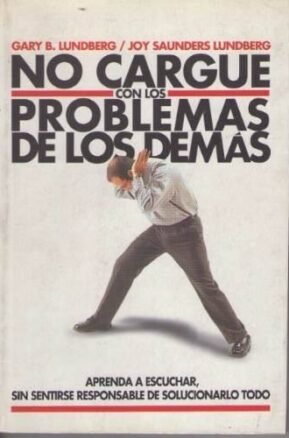 Resumen de No Cargue con los Problemas de los Demás