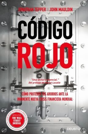 Resumen de Código Rojo: Cómo Proteger Tus Ahorros Ante la Inminente Nueva Crisis Financiera Mundial