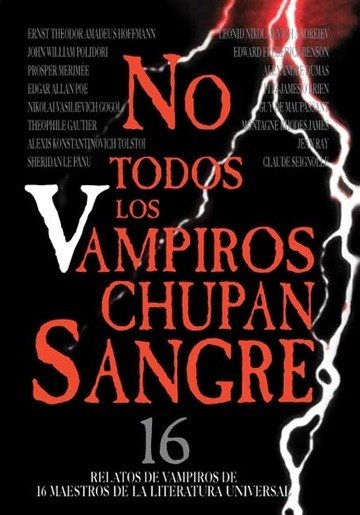 Resumen de No Todos los Vampiros Chupan Sangre: 16 Relatos de Vampiros de Maestros de la Literatura Universal