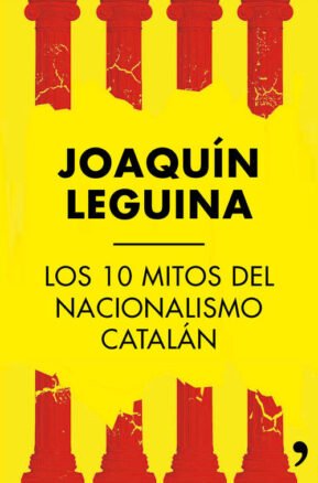 Resumen de Los 10 Mitos del Nacionalismo Catalán