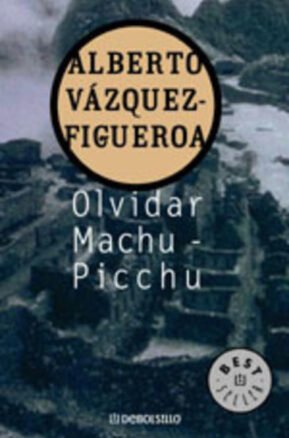 Resumen de Olvidar Machu-Picchu