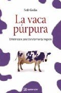 Resumen de La Vaca Púrpura. Diferénciate Para Transformar Tu Negocio