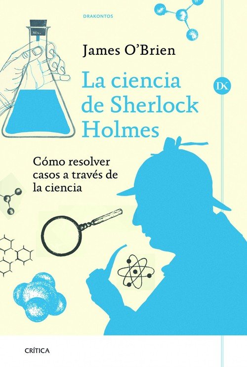 Resumen de La Ciencia de Sherlock Holmes. Cómo Resolver Casos a Través de la Ciencia