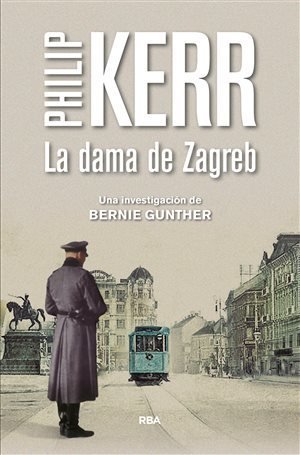 Resumen de La Dama de Zagreb (Bernie Gunther 10)