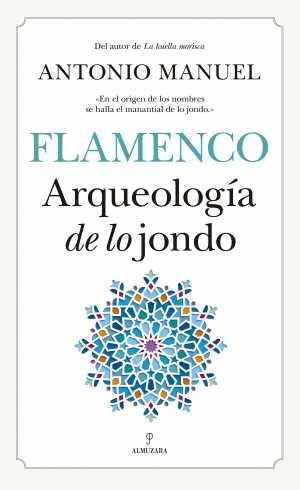 Resumen de Flamenco. Arqueología de Lo Jondo